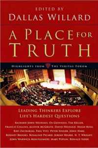 A Place for Truth Leading Thinkers Explore Life's Hardest Questions Veritas Books