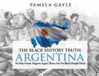 The Black History Truth: Argentina