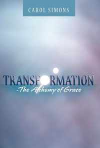 Transformation - The Alchemy of Grace