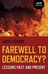 Farewell to Democracy?  Lessons Past and Present