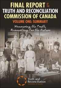 Final Report of the Truth and Reconciliation Commission of Canada, Volume One: Summary