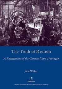 The Truth of Realism: A Reassessment of the German Novel 1830-1900