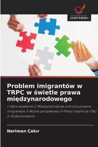 Problem imigrantow w TRPC w wietle prawa midzynarodowego