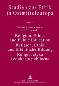 Religion, Ethics and Public Education. Religion, Ethik und öffentliche Bildung. Religia, etyka i edukacja publiczna