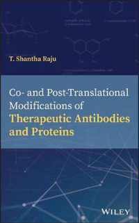 Co- and Post-Translational Modifications of Therapeutic Antibodies and Proteins