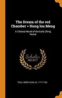 The Dream of the Red Chamber = Hung Lou Meng