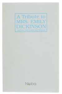 Tribute to mrs. Emily Dickinson