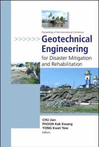 Geotechnical Engineering For Disaster Mitigation And Rehabilitation - Proceedings Of The International Conference (With Cd-rom)