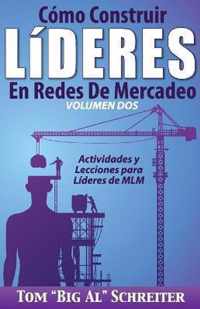 Como Construir Lideres En Redes De Mercadeo Volumen Dos