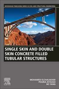 Single Skin and Double Skin Concrete Filled Tubular Structures