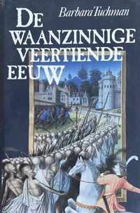 De waanzinnige veertiende eeuw - Barbara Tuchman