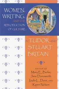 Women, Writing, and the Reproduction of Culture in Tudor and Stuart Britain