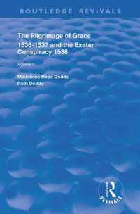 The Pilgrimage of Grace 1536-1537 and The Exeter Conspiracy 1538