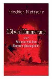 G tzen-D mmerung oder Wie man mit dem Hammer philosophiert