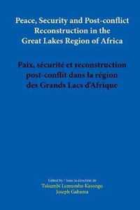 Peace, Security and Post-conflict Reconstruction in the Great Lakes Region of Africa