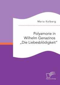 Polyamorie in Wilhelm Genazinos  Die Liebesbloedigkeit