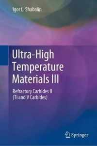 Ultra-High Temperature Materials III