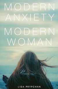 Modern Anxiety, Modern Woman