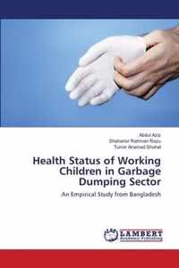 Health Status of Working Children in Garbage Dumping Sector