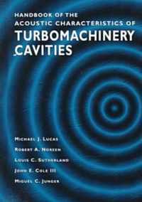 Handbook of the Acoustic Characteristics of Turbomachinery Cavities