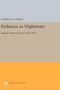 Esthetics as Nightmare - Russian Literary Theory, 1855-1870