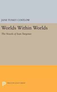 Worlds Within Worlds - The Novels of Ivan Turgenev