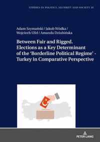 Between Fair and Rigged. Elections as a Key Determinant of the 'Borderline Political Regime' - Turkey in Comparative Perspective