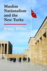 Muslim Nationalism and the New Turks