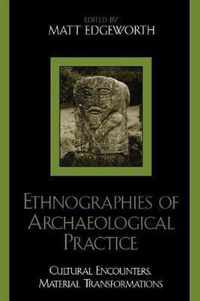 Ethnographies of Archaeological Practice