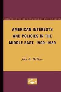 American Interests and Policies in the Middle East, 1900-1939