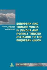 European and Turkish Voices in Favour and Against Turkish Accession to the European Union