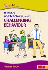 How to Manage and Teach Children with Challenging Behaviour