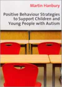 Positive Behaviour Strategies to Support Children & Young People with Autism