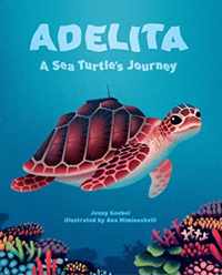 Adelita A Sea Turtles Journey