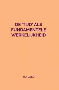 De 'Tijd' als fundamentele werkelijkheid