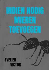 Indien nodig mieren toevoegen - Evelien Victor - Paperback (9789464350135)