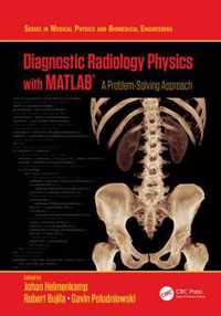 Diagnostic Radiology Physics with MATLAB (R)