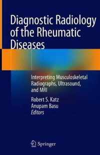 Diagnostic Radiology of the Rheumatic Diseases