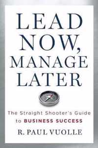 Lead Now, Manage Later