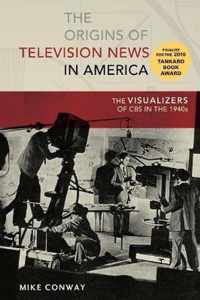 The Origins of Television News in America