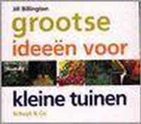 Grootse ideeen voor kleine tuinen