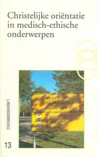 Lindeboomreeks 13 -   Christelijke orientatie in medisch-ethische onderwerpen