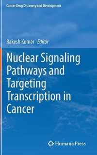 Nuclear Signaling Pathways and Targeting Transcription in Cancer