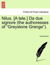 Nilus. [A Tale.] Da Due Signore (the Authoresses of Greystone Grange).