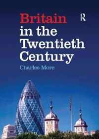 Britain in the Twentieth Century