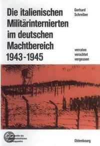 Die Italienischen Militarinternierten Im Deutschen Machtbereich 1943-1945