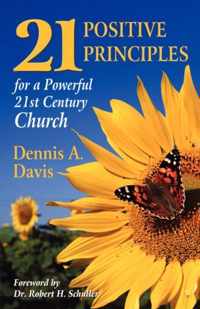 Twenty-one Positive Principles for a Powerful Twenty-first Century Church