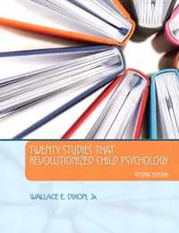 Twenty Studies That Revolutionized Child Psychology