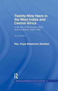 Twenty-Nine Years in the West Indies and Central Africa: A Review of Missionary Work and Adventure 1829-1858