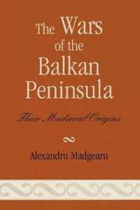 The Wars of the Balkan Peninsula